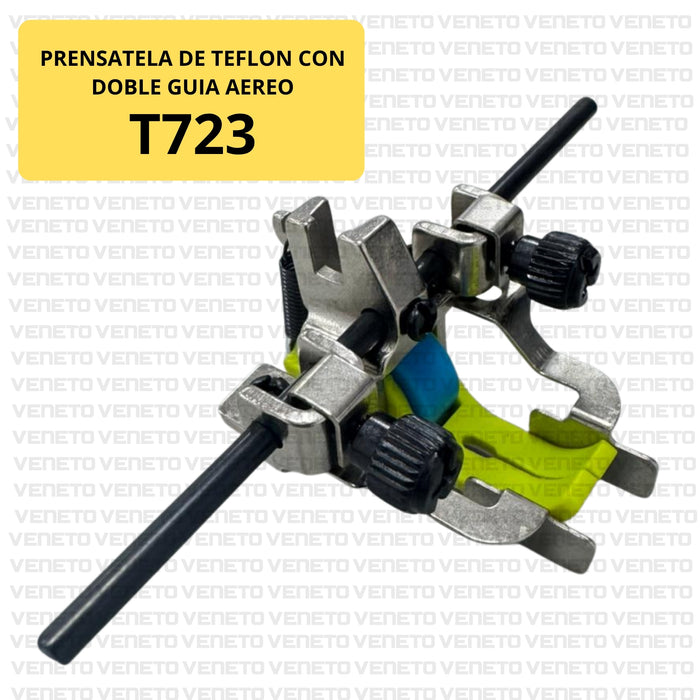 Prensatela de teflon con doble guia aereo y rueda T723